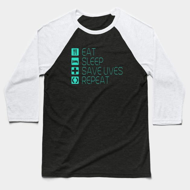 Eat Sleep Save lifes Repeat Baseball T-Shirt by Stoney09